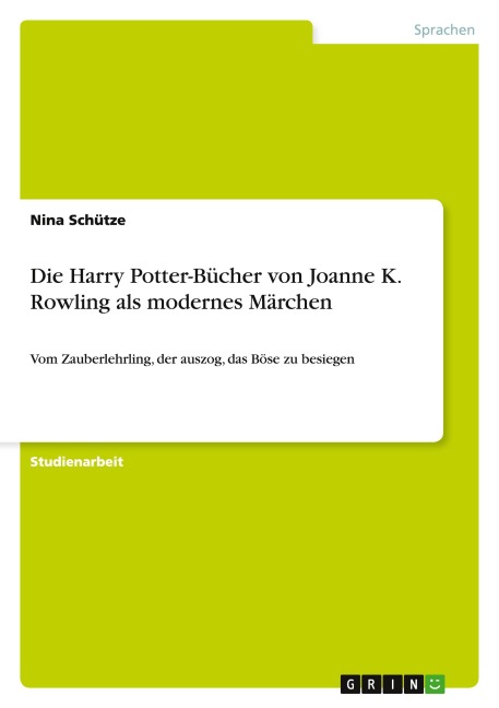 Die Harry Potter-Bücher von Joanne K. Rowling als modernes Märchen - Nina Schütze