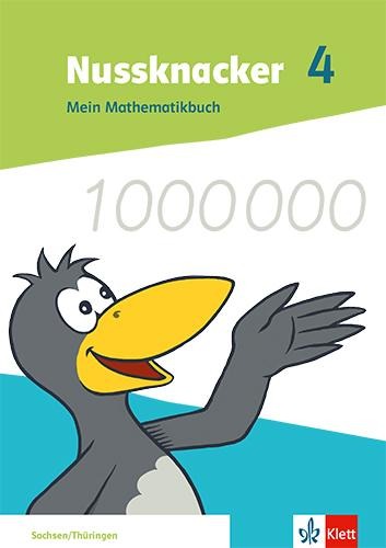 Nussknacker 4. Mein Mathematikbuch Klasse 4. Ausgabe Sachsen und Thüringen - 