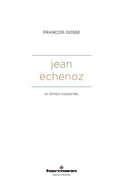 Jean Echenoz - François Dosse