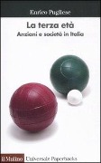 La terza età. Anziani e società in Italia - Enrico Pugliese