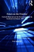 Cover-Bild zum Titel 'Friars on the Frontier' von 'Piotr Stolarski'