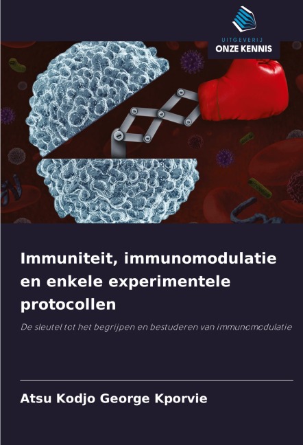 Immuniteit, immunomodulatie en enkele experimentele protocollen - Atsu Kodjo George Kporvie