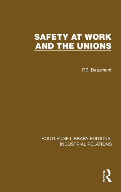Safety at Work and the Unions - P. B. Beaumont