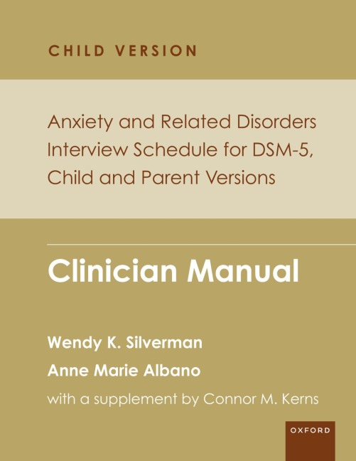 Anxiety and Related Disorders Interview Schedule for Dsm-5, Child and Parent Version - Wendy K Silverman, Anne Marie Albano