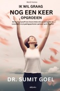 Cover-Bild zum Titel 'Ik wil graag Nog een keer Opgroeien' von 'Sumit Goel'