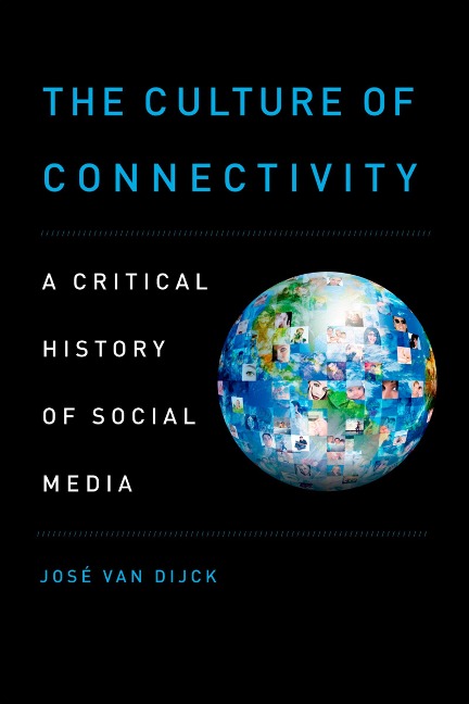 The Culture of Connectivity - Jose van Dijck
