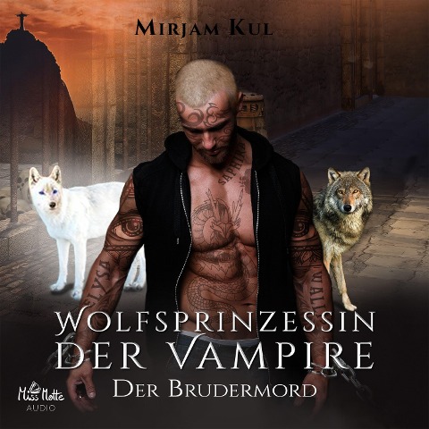 Wolfsprinzessin der Vampire - Mirjam Kul