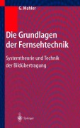 Cover-Bild zum Titel 'Die Grundlagen der Fernsehtechnik' von 'Gerhard Mahler'