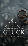 Cover-Bild zum Titel 'Das kleine Glück' von 'Olga Wohlbrueck'