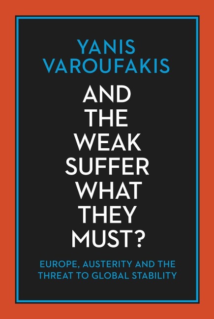 And the Weak Suffer What They Must? - Yanis Varoufakis