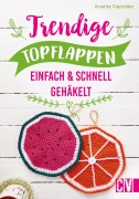 Cover-Bild zum Titel 'Trendige Topflappen' von 'Annette Diepolder'