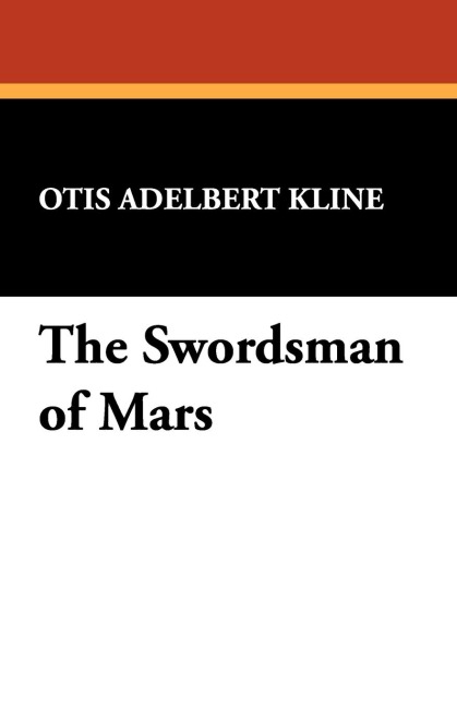 The Swordsman of Mars - Otis Adelbert Kline