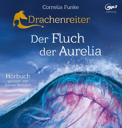 Drachenreiter 3. Der Fluch der Aurelia. 2 MP3-CDs - Cornelia Funke