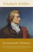 Cover-Bild zum Titel 'Gesammelte Dramen: Die Braut von Messina oder die feindlichen Brüder . Die Jungfrau von Orleans . Die Räuber . Die Ve...' von 'Friedrich Schiller'