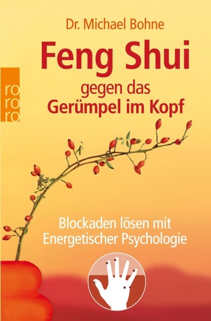 Feng Shui gegen das Gerümpel im Kopf - Michael Bohne
