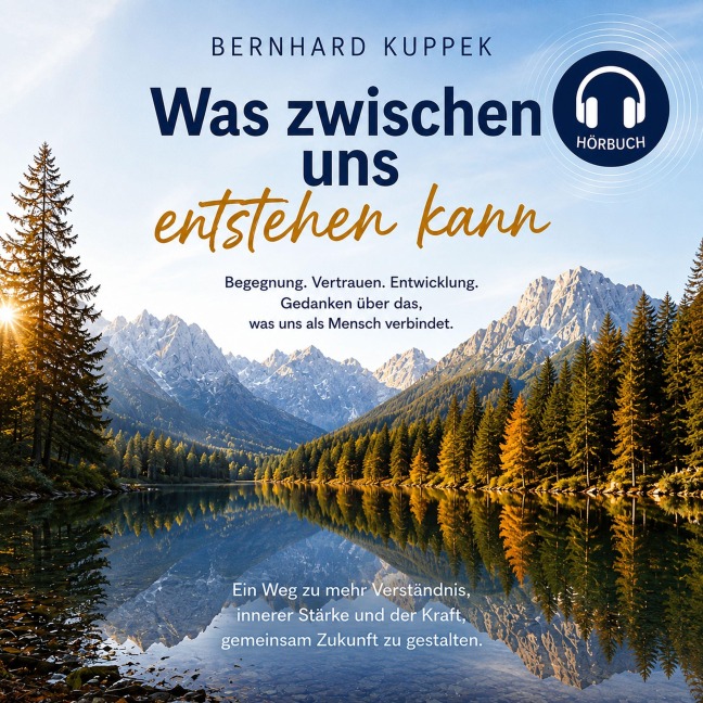 Was zwischen uns entstehen kann - Bernhard Kuppek