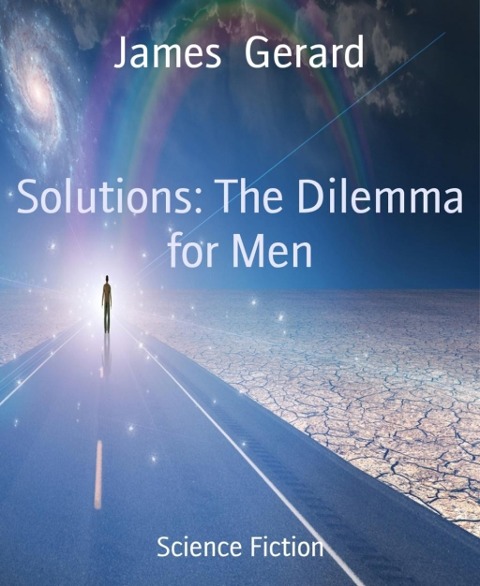Solutions: The Dilemma for Men - James Gerard