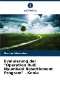 Cover-Bild zum Titel 'Evaluierung der "Operation Rudi Nyumbani Resettlement Program" - Kenia' von 'Dorcas Mworsho'