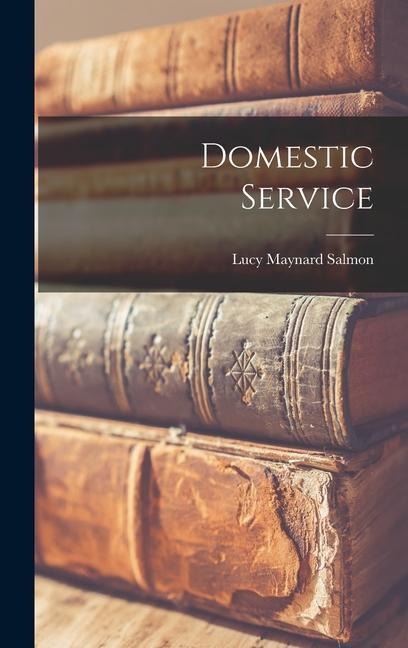 Domestic Service - Lucy Maynard Salmon