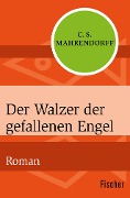 Der Walzer der gefallenen Engel - C. S. Mahrendorff