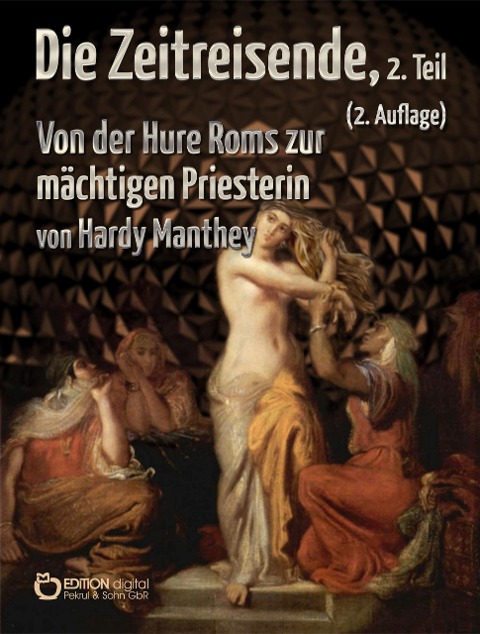 Die Zeitreisende, Teil 2 - Hardy Manthey