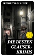Cover-Bild zum Titel 'Die Besten Glauser-Krimis' von 'Friedrich Glauser'