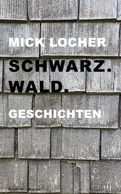 Schwarz.Wald. - Mick Locher