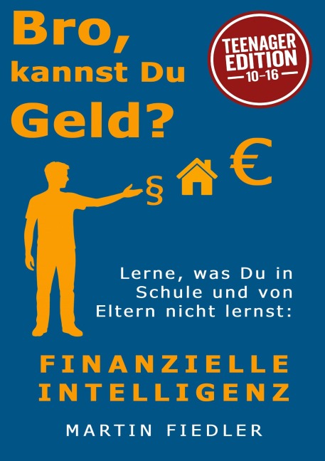 Bro, kannst Du Geld? Teenager Edition - Martin Fiedler