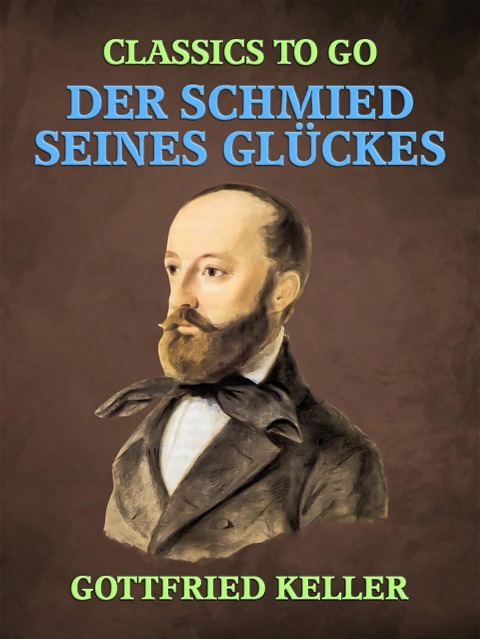 Der Schmied seines Glückes - Gottfried Keller