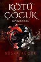 Kötü Cocuk 1 ;Beyaz Nokta - Büsra Kücük