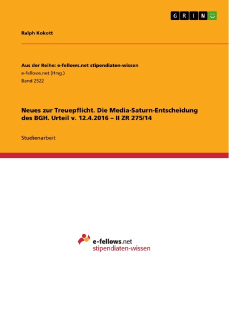 Neues zur Treuepflicht. Die Media-Saturn-Entscheidung des BGH. Urteil v. 12.4.2016 - II ZR 275/14 - Ralph Kokott
