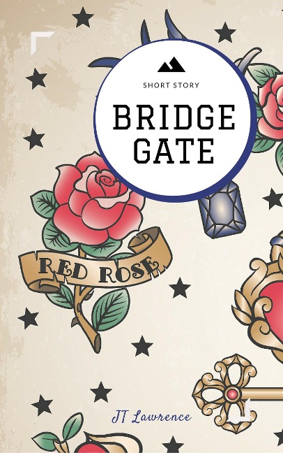 Bridge Gate (Sticky Fingers: A Collection of Short Stories, #1) - Jt Lawrence