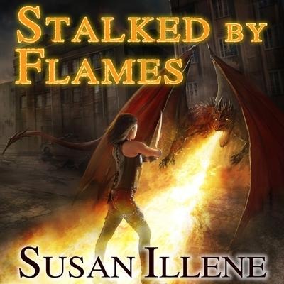 Stalked by Flames Lib/E - Susan Illene
