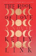 The Book of Love - Kelly Link