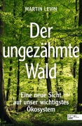 Cover-Bild zum Titel 'Der ungezähmte Wald' von 'Martin Levin'