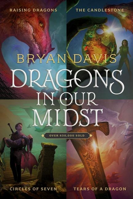 Dragons in Our Midst 4-Book Set: Raising Dragons / The Candlestone / Circles of Seven / Tears of a Dragon - Bryan Davis