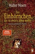 Cover-Bild zum Titel 'Das Einhörnchen, das rückwärts leben wollte' von 'Walter Moers'