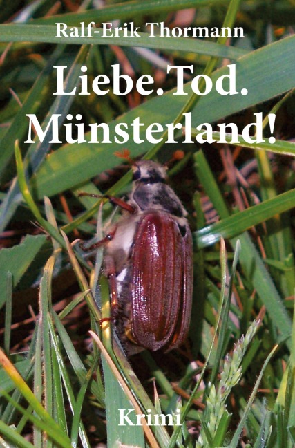 Liebe. Tod. Münsterland! - Ralf-Erik Thormann