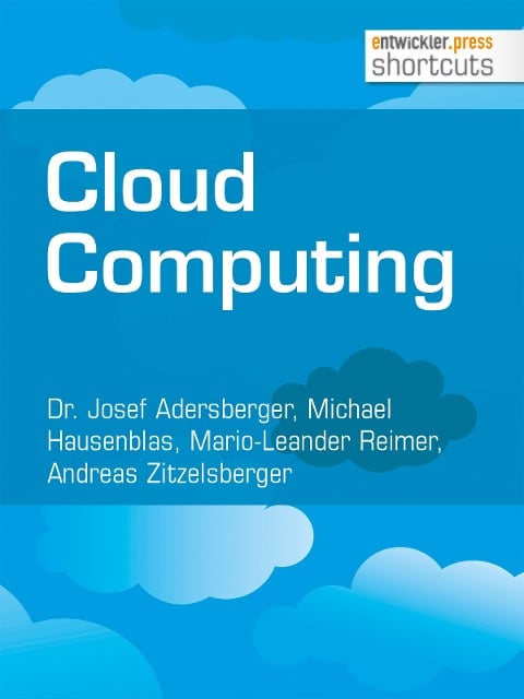 Cloud Computing - Josef Adersberger, Michael Hausenblas, Mario-Leander Reimer, Andreas Zitzelsberger