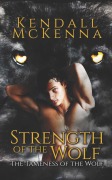 Strength of the Wolf (Tameness of the Wolf, #2) - Kendall McKenna