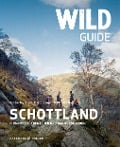 Cover-Bild zum Titel 'Wild Guide Schottland' von 'Kimberley Grant, David Cooper, Richard Gaston'