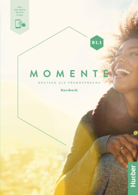 Momente B1.1. Kursbuch plus interaktive Version - Anna Hila, Franz Specht, Maria Katharina Lauritsch, Dörte Weers, Ulrike Lindemann