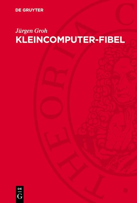 Kleincomputer-Fibel - Jürgen Groh