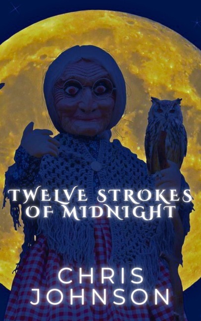 Twelve Strokes of Midnight - Chris Johnson