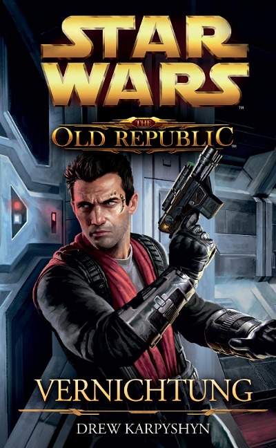 Star Wars The Old Republic, Band 4: Vernichtung - Drew Karpyshyn