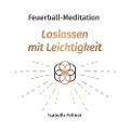 Feuerball-Meditation - Isabelle Fellner, Daniel Papp