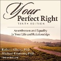 Your Perfect Right, Tenth Edition: Assertiveness and Equality in Your Life and Relationships - Robert Alberti, Michael Emmons