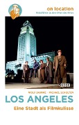 Cover-Bild zum Titel 'On Location: Los Angeles' von 'Wolf Jahnke, Michael Scholten'