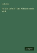 Cover-Bild zum Titel 'Richard Dehmel - Eine Wahl aus seinem Werk' von 'Ida Dehmel'