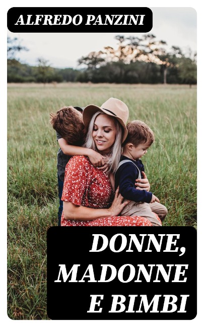 Donne, madonne e bimbi - Alfredo Panzini